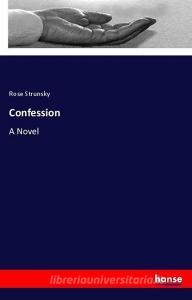 Confession di Rose Strunsky edito da hansebooks