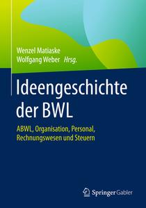 Ideengeschichte der BWL edito da Springer-Verlag GmbH