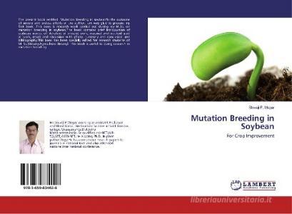 Mutation Breeding in Soybean di Shivaji P. Magar edito da LAP Lambert Academic Publishing