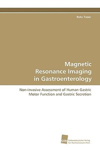 Magnetic Resonance Imaging in Gastroenterology di Reto Treier edito da Südwestdeutscher Verlag für Hochschulschriften AG  Co. KG