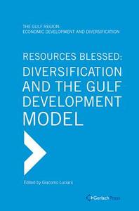 Resources Blessed: Diversification and the Gulf Development Model edito da Gerlach Press