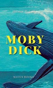MOBY-DICK di Herman Melville edito da Maven Books