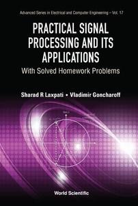 Practical Signal Processing and Its Applications di Sharad R Laxpat, Vladimir Goncharoff edito da WSPC