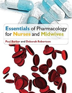 Essentials Of Pharmacology For Nurses di Paul Barber, Deborah Robertson edito da Open University Press