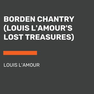 Borden Chantry di Louis L'Amour edito da Random House USA Inc