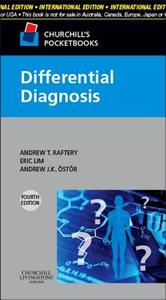 Churchill's Pocketbook Of Differential Diagnosis di Andrew T. Raftery, Eric K. S. Lim, Andrew J.K. Ostor edito da Elsevier Health Sciences