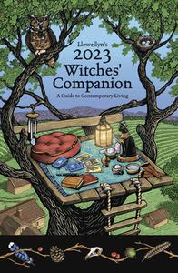 Llewellyn's 2023 Witches' Companion: A Guide to Contemporary Living di Llewellyn edito da LLEWELLYN PUB