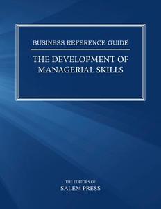 The Development Of Managerial Skills di Salem Press edito da Salem Press