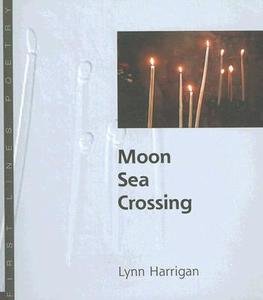 Moon Sea Crossing di Lynn Harrigan edito da Black Moss Press