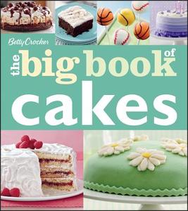 Betty Crocker the Big Book of Cakes di Betty Crocker edito da BETTY CROCKER