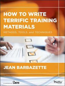 How to Write Terrific Training Materials di Jean Barbazette edito da John Wiley & Sons
