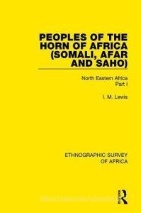 Peoples of the Horn of Africa (Somali, Afar and Saho) di I. M. Lewis edito da Taylor & Francis Ltd