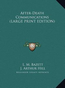 After-Death Communications di L. M. Bazett edito da Kessinger Publishing