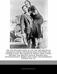 Off the Record Guide to the Top 100 Movies in American Cinema Including One Flew Over the Cuckoo's Nest, the Grapes of W di Leigh Brighton edito da SUNRISE PR