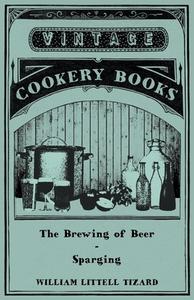The Brewing of Beer di William Littell Tizard edito da Read Books