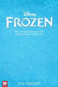 Disney Frozen (Graphic Novel Retelling) di Disney, Cecil Castellucci edito da DARK HORSE COMICS