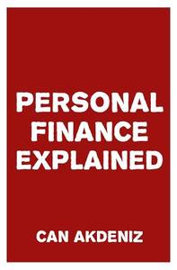 Personal Finance Explained di Can Akdeniz edito da Createspace