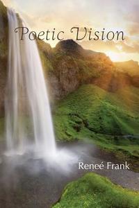 Poetic Vision di Renee Frank edito da EBER & WEIN PUB