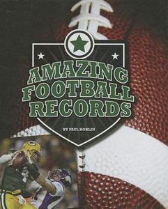 Amazing Football Records di Paul Hoblin edito da Child's World