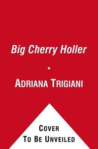 Big Cherry Holler di Adriana Trigiani edito da Simon & Schuster Ltd