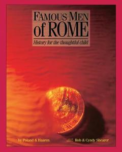 Famous Men of Rome di A. B. Poland, Rob &. Cyndy Shearer, John H. Haaren edito da GREENLEAF PR (TN)