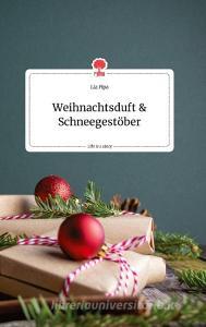 Weihnachtsduft und Schneegestöber. Life is a Story - story.one di Lia Pipa edito da story.one publishing