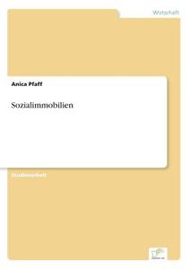 Sozialimmobilien di Anica Pfaff edito da Diplom.de