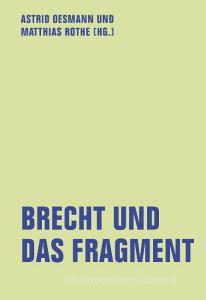 Brecht und das Fragment edito da Verbrecher Verlag