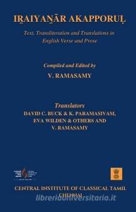 Iṟaiyaṉār Akapporuḷ: Text, Transliteration and Translations in English Verse and Prose edito da LIGHTNING SOURCE INC