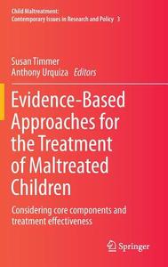 Evidence-Based Approaches for the Treatment of Maltreated Children edito da Springer Netherlands