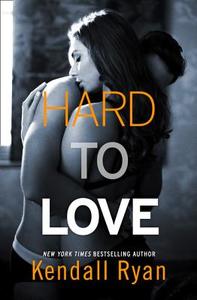 Hard To Love di Kendall Ryan edito da Harpercollins Publishers
