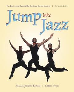 Jump into Jazz: The Basics and Beyond for Jazz Dance Students di Minda Goodman Kraines, Esther Pryor edito da McGraw-Hill Education - Europe