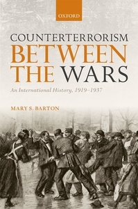 Counterterrorism Between The Wars di Mary Barton edito da Oxford University Press