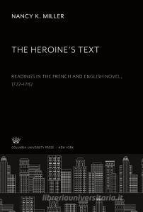 The Heroine'S Text di Nancy K. Miller edito da Columbia University Press