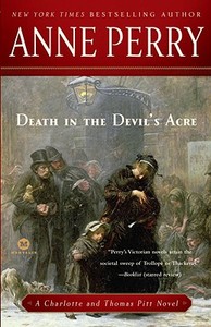 Death in the Devil's Acre di Anne Perry edito da BALLANTINE BOOKS