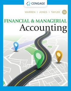 Financial & Managerial Accounting di Ph.D. Tayler, Carl Warren, Jefferson Jones edito da Cengage Learning, Inc