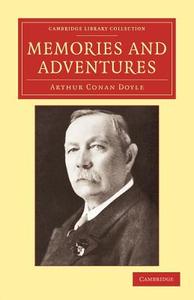Memories and Adventures di Arthur Conan Doyle edito da Cambridge University Press