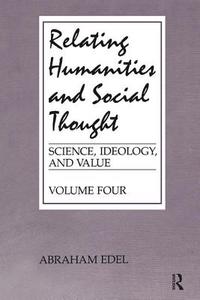 Relating Humanities and Social Thought di Abraham Edel edito da Taylor & Francis Ltd
