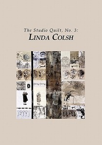 The Studio Quilt, No. 3: Linda Colsh di Sandra Sider edito da Createspace