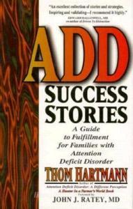 Add Success Stories: A Guide to Fulfillment for Families with Attention Deficit Disorder di Thom Hartmann edito da Underwood Books