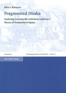 Fragmented Dhaka di Elisa T. Bertuzzo edito da Steiner Franz Verlag