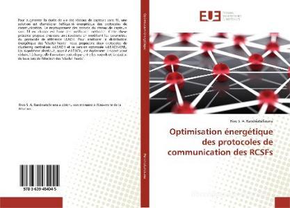 Optimisation énergétique des protocoles de communication des RCSFs di Rivo S. A. Randriatsiferana edito da Editions universitaires europeennes EUE