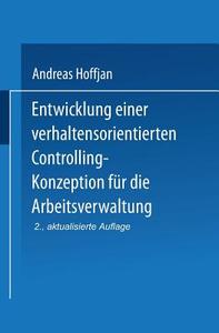 Entwicklung einer verhaltensorientierten Controlling-Konzeption für die Arbeitsverwaltung edito da Deutscher Universitätsverlag