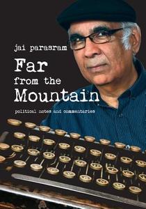 Far from the Mountain - Political Notes and Commentaries di Jai Parasram edito da PALLADIUM BOOKS