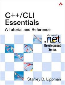 C++/cli Essentials di Stanley B. Lippman edito da Pearson Education Limited