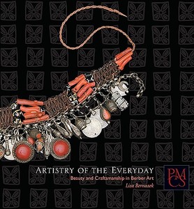 Artistry of the Everyday - Beauty and Craftsmanship in Berber Art di Lisa Bernasek edito da Harvard University Press