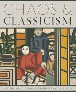 Chaos & Classicism: Art in France, Italy, and Germany, 1918-1936 di Kenneth E. Silver edito da Guggenheim Museum