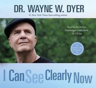 I Can See Clearly Now di Wayne W. Dyer edito da Hay House Audio Books