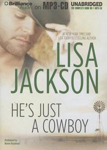 He's Just a Cowboy di Lisa Jackson edito da Brilliance Corporation