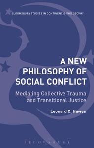 New Philosophy of Social Conflict di Leonard C. Hawes edito da BLOOMSBURY ACADEMIC